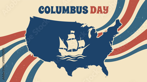 Vintage Columbus Day illustration featuring a sailing ship silhouette on a dark blue United States map with patriotic curved stripes background.