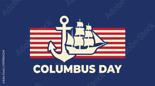 Graphic illustration for Columbus Day featuring a stylized caravel ship and nautical anchor against an American striped background on navy blue.