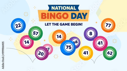 A vibrant illustration celebrating National Bingo Day with colorful numbered bingo balls scattered around a banner that reads 'Let the Game Begin!'.