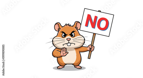 Grumpy cartoon hamster holds a white sign that says NO and gestures with his hand to stop an unwanted or rude action.