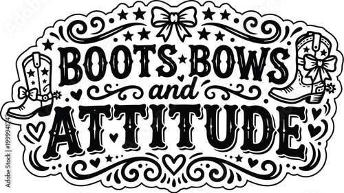 Bold western boots and attitude typography artwork with decorative ribbons hand drawn line art