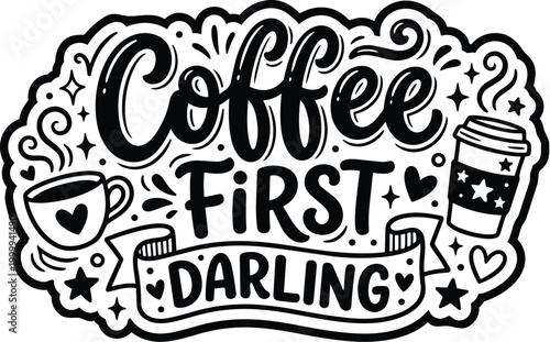 Vector line art coffee first darling typography with cup