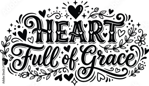 Hand lettering heart full of grace with decorative swirls and hearts