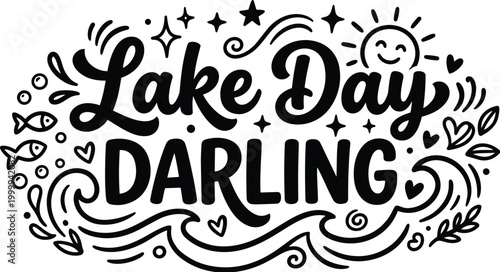Hand drawn vector lettering of lake day darling phrase with swirls and waves