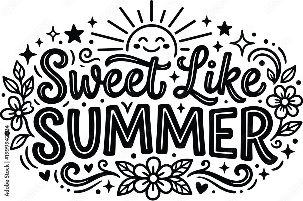 Fototapeta premium Hand drawn typography sweet like summer with floral decor and sun emblems