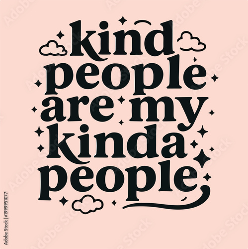 Inspiring typography celebrating the importance of kindness and genuine connection among people.