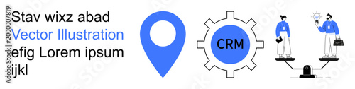 Business strategy, CRM tools, teamwork, balance, navigation, decision-making. Blue location pin, gear labeled CRM two people balancing on a scale. Business strategy and CRM tools concept