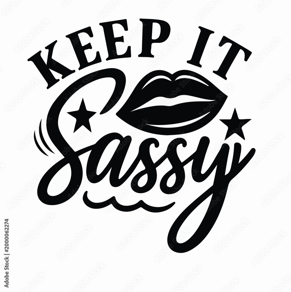 Fototapeta premium Keep It Sassy Lips Typography Illustration