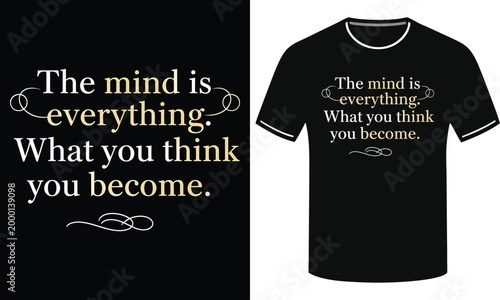 Black t-shirt with inspirational quote about mindset and positivity on black background