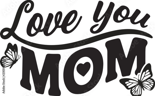 Love You Mom 2026: Elegant Black and White Typography Design with Butterflies for Mother's Day