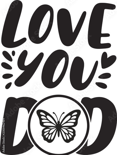 Love You Dad 2026: Black and White Typography Design with Round Butterfly Motif for Father's Day
