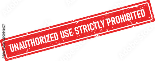 Red rectangular rubber stamp impression conveying Unauthorized Use Strictly Prohibited message
