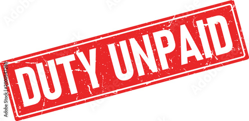 Red vintage rubber stamp seal with DUTY UNPAID in weathered white letters