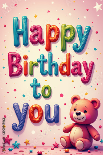 A colorful teddy bear sits beside large, shiny Happy Birthday To You text, surrounded by stars, confetti, and a pink background with scattered dots and stars, creating a festive atmosphere.