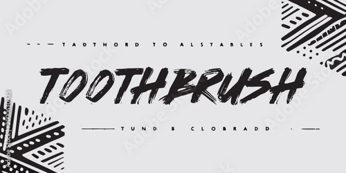 toothbrush text with rough dry brush stroke style