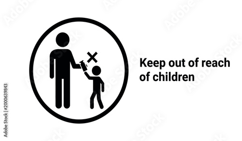 Keep out of reach of children warning sign safety and hazard symbol