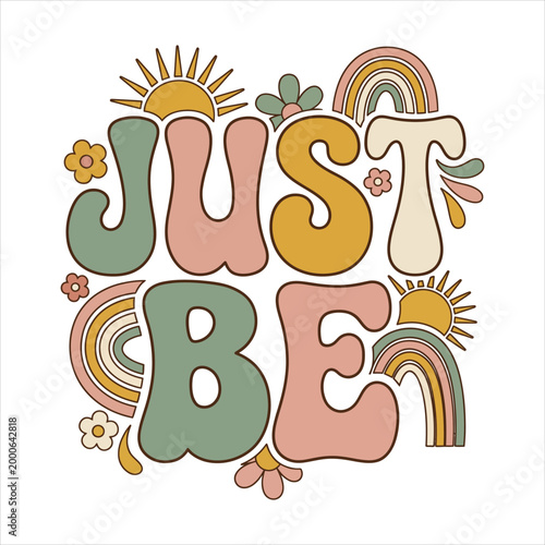 Just be retro boho style vector illustration with sun and rainbow elements just be being present self acceptance graphic design self care existence authenticity living in the moment