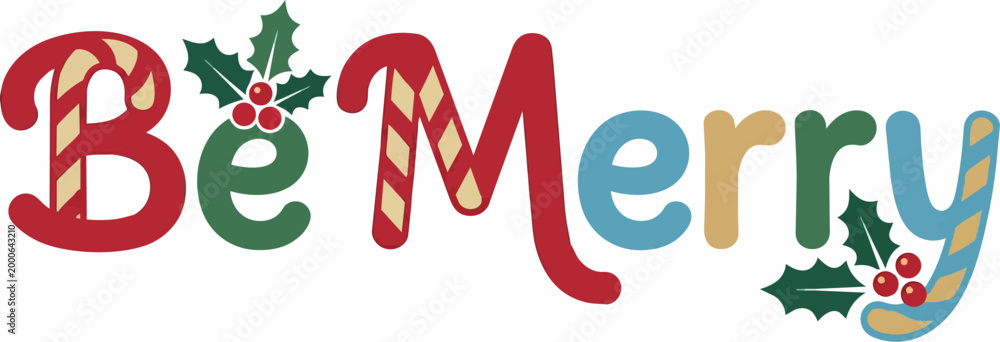Fototapeta premium Be merry candy cane striped lettering with holly decoration festive christmas text