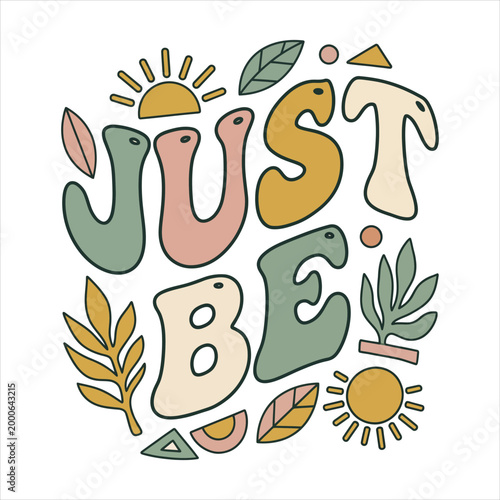 Just be retro boho style vector illustration with sun and leaf elements just be being present self acceptance graphic design self care existence authenticity living in the moment