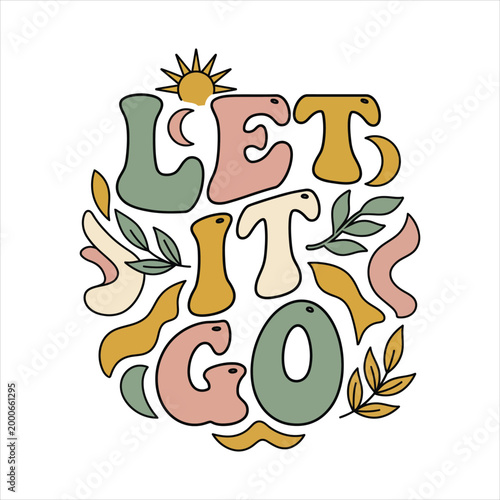Fotografia Let it go text with retro wavy font and abstract shapes let it go stress relief
