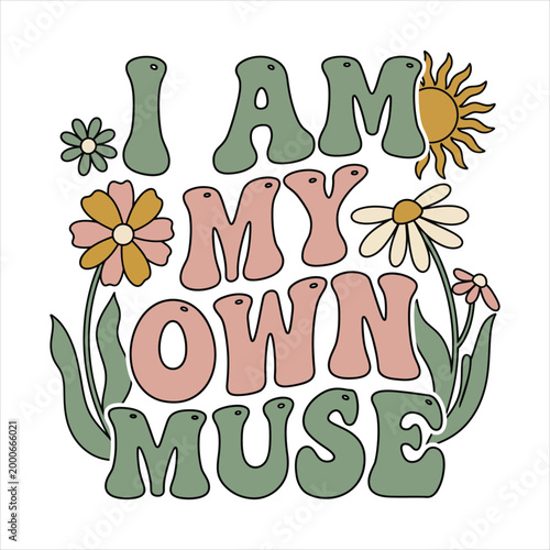 Boho typography graphic: i am my own muse with flowers sun leaves my own self love self confidence self care well being personal growth self development positive message hand drawn