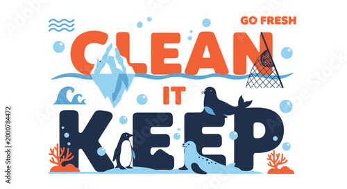 Eco friendly typographic poster, Clean It Keep text, Go Fresh slogan, ocean conservation vector