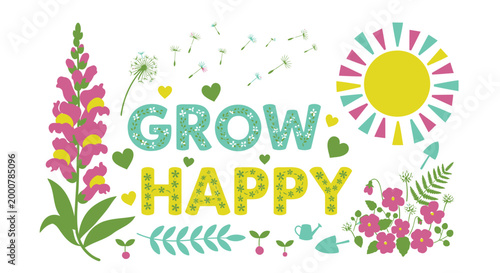 Colorful Grow Happy floral illustration, motivational quote, vector graphics, sunny design element