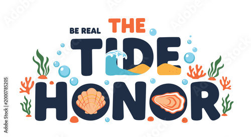 Oceanic typography, colorful sea creatures, The Tide Honor text, marine life illustration, vector phrase