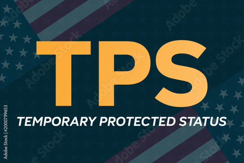 Temporary Protected Status. TPS. American flag background.