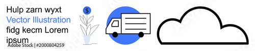Technology, logistics, shipping, financial growth, cloud computing, data integration. A truck icon, cloud graphic and plant with a money symbol. Logistics and technology concept