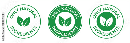 Only natural ingredients label set green leaf icons for organic, ecofriendly, healthy products vector badges