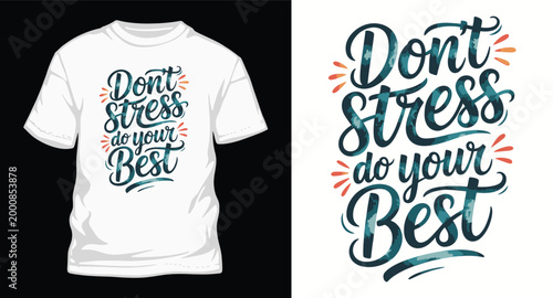 Motivational quote hand lettering t shirt design with text dont stress do your best for apparel and poster typography art and creative vector design.