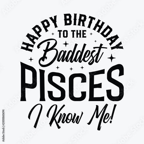Happy Birthday to the Baddest Pisces Png