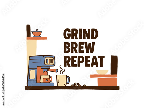 Grind brew repeat coffee quote illustration. Retro espresso machine with steaming mug. Morning caffeine motivation art. Kitchen wall decor poster.