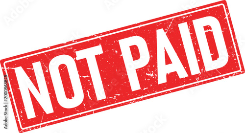 Grungy red rectangular rubber stamp impression with white text NOT PAID