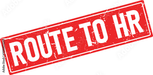 Red distressed stamp impression with white text ROUTE TO HR on a white background