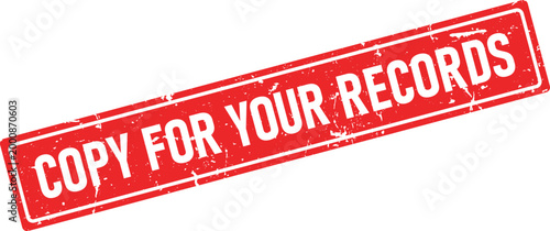 Red grunge rubber stamp impression reads COPY FOR YOUR RECORDS with distressed texture on white