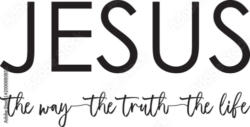 Jesus The Way The Truth The Life quote Christian