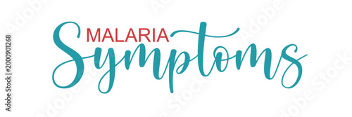 Malaria Symptoms hand lettered typography isolated on white background, elegant medical awareness text design for healthcare posters, presentations and disease education materials