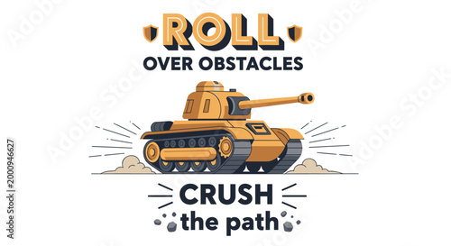 Tank, motivational quotes, roll over obstacles, crush the path, military vehicle, vector illustration