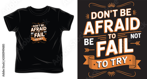 Dont be afraid to fail typography quote design for apparel featuring bold lettering and decorative vintage elements.