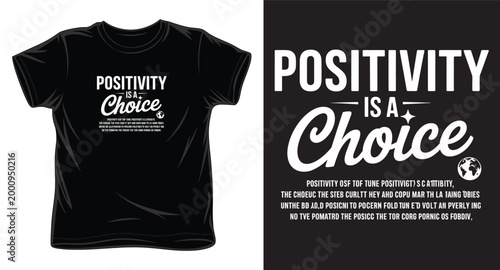 Positivity is a choice phrase with motivational quote on black t-shirt and graphic.