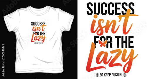 Success isn't for the lazy motivational t-shirt design featuring butterfly icon and orange gradient.