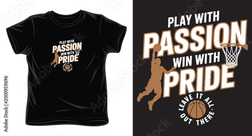 Basketball player silhouette dunking with play with passion win with pride quote on black t-shirt.