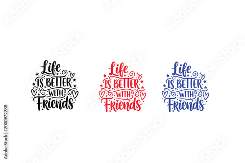 Life is better with friends typography quote set