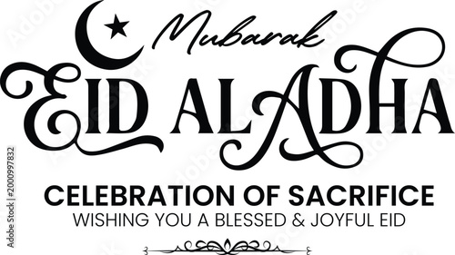Eid Al Adha Mubarak calligraphy text with crescent moon and star celebration of sacrifice concept isolated on white background
