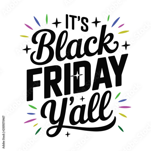 Black Friday lettering design, bold hand-drawn typography “It’s Black Friday y’all” for print, poster, banner, sale promotion, retail advertising, and seasonal marketing graphics