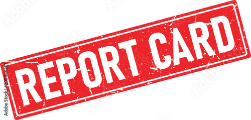 Grunge red rectangular rubber stamp imprint with report card text in white