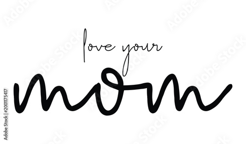 Love you mom text with heart illustration calligraphy relationship appreciation parenting affection sentiment minimalist illustration celebration greeting typography happiness