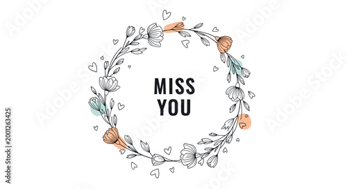 Delicate hand drawn floral wreath with small hearts and colorful accents surrounding the simple text miss you.